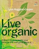 Live Organic (52 Brilliant Ideas)