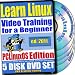 Learn Linux Systems for a Beginner Video Training and Two Certification Exams Bundle, PCLinuxOS Edition. 5-disc DVD Set, Ed.2011