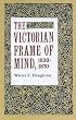 The Victorian Frame of Mind, 1830-1870 (Yale Paperbound, Y-99)