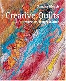 Creative Quilts: Inspiration, Texture and Stitch