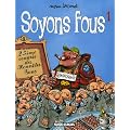 Soyons fous, Tome 1 :
