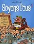Soyons fous, Tome 1 :