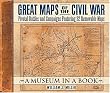 Great Maps of the Civil War: Pivotal Battles and Campaigns Featuring 32 Removable Maps (Museum in a Book)