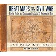 Great Maps of the Civil War: Pivotal Battles and Campaigns Featuring 32 Removable Maps (Museum in a Book, 2) by William J. Miller