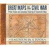 Great Maps of the Civil War: Pivotal Battles and Campaigns Featuring 32 Removable Maps (Museum in a Book)