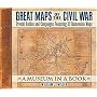 Great Maps of the Civil War : Pivotal Battles and Campaigns Featuring 32 Removable Maps (Museum in a Book, 2)