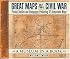 Great Maps of the Civil War : Pivotal Battles and Campaigns Featuring 32 Removable Maps (Museum in a Book, 2)