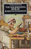 The housekeeping book of Susanna Whatman 1776-1800