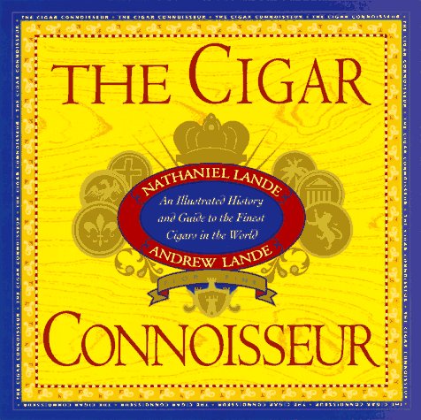 City Travel Guides Discounted  Books : The Cigar Connoisseur: An Illustrated History and Guide to the World's Finest Cigars