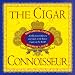 The Cigar Connoisseur: An Illustrated History and Guide to the World's Finest Cigars by Nathaniel Lande ISBN 0517708469