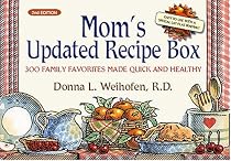 Mom's Updated Recipe Box: 300 Family Favorites Made Quick and Healthy