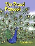 Proud Peacock (Jataka Tales)