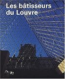 Revue Réunion des Musées Nationaux - RMN  / Les bâtisseurs du Louvre