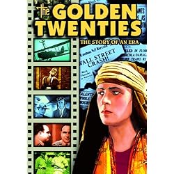 Golden Twenties: The Story of an Era