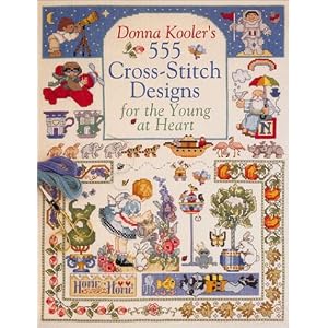 Donna Kooler's 555 Cross-Stitch Patterns for the Young at Heart by Donna Kooler