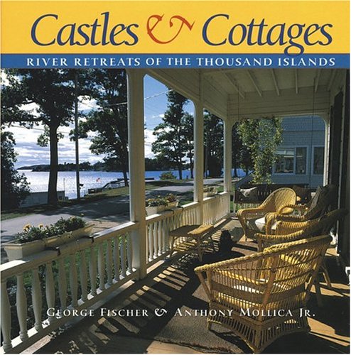 City Travel Guides Discounted  Books : Castles and Cottages: River Retreats of the Thousand Islands