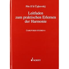 Cajkovskij-Studien: Leitfaden zum praktischen Erlernen der Harmonie: Cajkovskijs Harmonielehre von 1871/72: BD 6