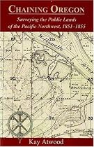 Chaining Oregon: Surveying the Public Lands of the Pacific Northwest, 1851-1855