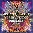 The String Quartet Tribute to Santana