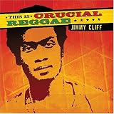 Jimmy Cliff Album - This Is Crucial Reggae: Jimmy Cliff (Front side)