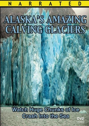 Alaska's Amazing Calving Glaciers ~ Watch Huge Chunks of Ice Crash Into the Sea in this Alaska travel movie video DVD