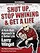 Shut Up, Stop Whining & Get a Life from SmarterComics: A Kick-Butt Approach to a Better Life