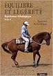 Equitation �thologique : Tome 3, Equilibre et l�g�ret�