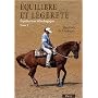 Equitation �thologique : Tome 3, Equilibre et l�g�ret�