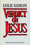 Verdict on Jesus : a new statement of evidence