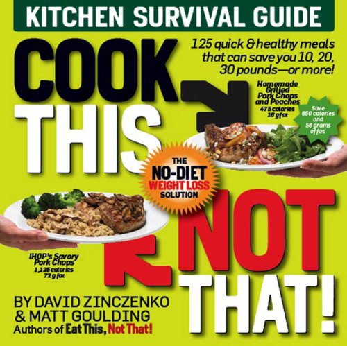 Cook This, Not That!: Kitchen Survival Guide