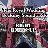 The Royal Wedding Cockney Soundtrack: A Right Knees-Up With Prince William & Kate Middleton