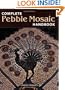 The Complete Pebble Mosaic Handbook