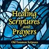 Healing Scriptures and Prayers Vol. 1: Old Testament