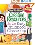 Creative Resources for the Early Childhood Classroom