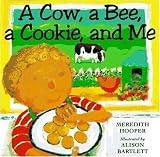A Cow, A Bee, A Cookie, and Me