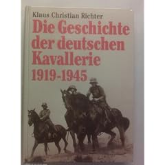 Die Geschichte der deutschen Kavallerie 1919 - 1945