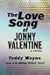 The Love Song of Jonny Valentine: A Novel