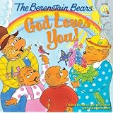 The Berenstain Bears: God Loves You! (Berenstain Bears®)
