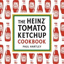 The Heinz Tomato Ketchup Cookbook