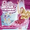 Barbie - Die verzauberten Ballettschuhe (Originalh�rspiel zum Film)
