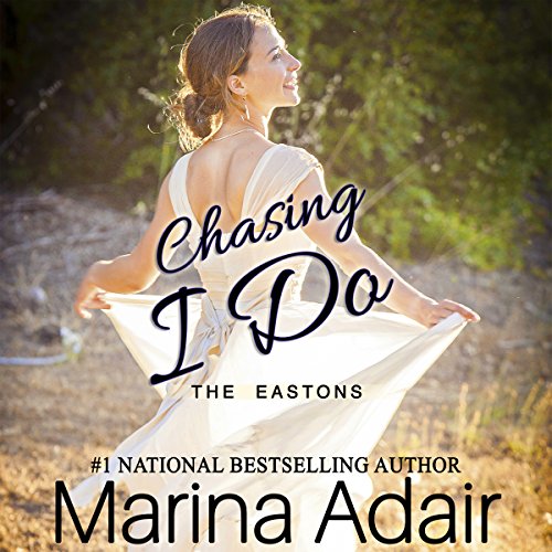 Chasing I Do: The Eastons, Book 1