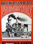 High Road to Promontory: Building the Central Pacific (now the Southern Pacific) Across the High Sierra