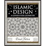 Islamic Design: A Genius for Geometryby Daud Sutton
