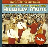 Dim Lights, Thick Smoke & Hillbilly Music: Country & Western Hit Parade 1959