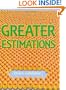 Greater Estimations