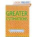 Greater Estimations