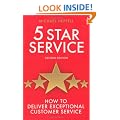 Five Star Service: How to Deliver Exceptional Customer Service (Prentice Hall Business)