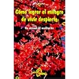 Como Lograr El Milagro De Vivir Despierto/How to Achieve the Miracle of Living Awake: Un Manual De Meditacion