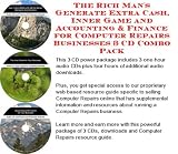 The Rich Man's Generate Extra Cash, Inner Game and Accounting & Finance for Computer Repairs Businesses 3 CD Combo Pack