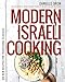 Modern Israeli Cooking: 100 New Recipes for Traditional Classics